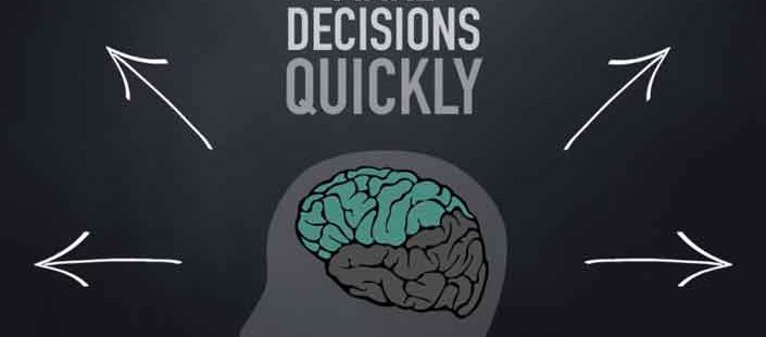 The Benefits of Making Decisions Quickly